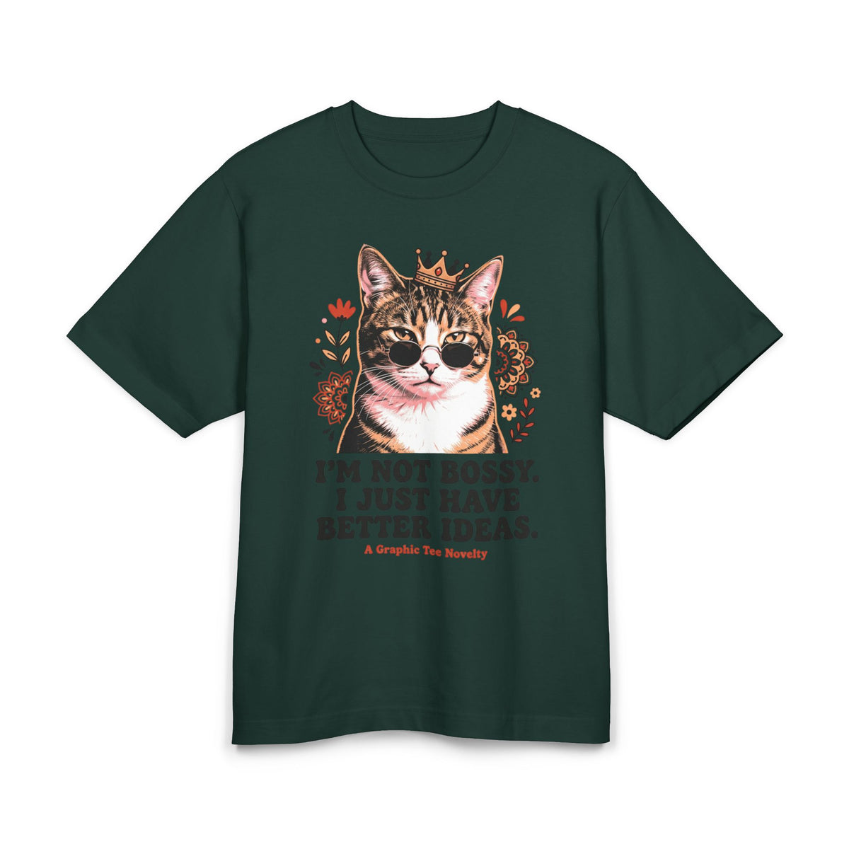 Cat Graphic Tee — "I'm Not Bossy, I Just Have Better Ideas"